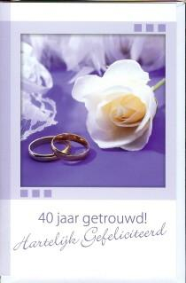 40 jaar getrouwd! Hartelijk gefeliciteerd