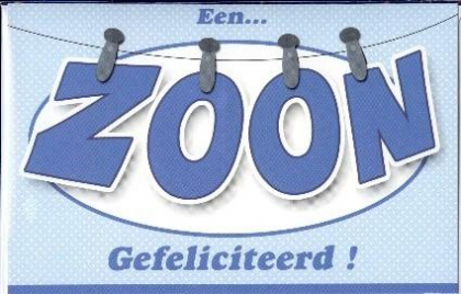 Een... ZOON Gefeliciteerd!