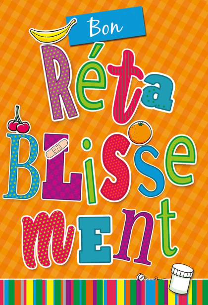 Bon rétablissement in kleurrijke letters met illustraties van fruit, een pleister, en een medicijnpot op oranje achtergrond.