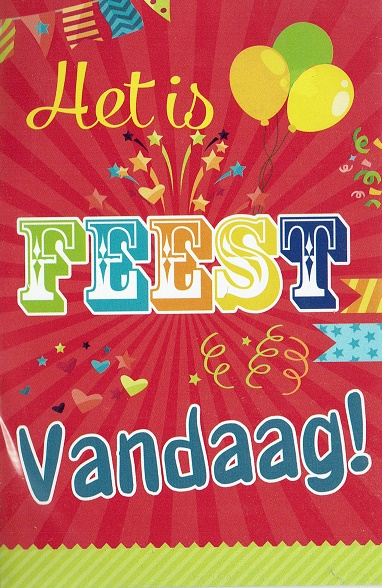 Het is feest vandaag!