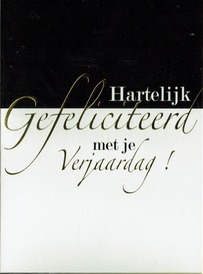 Hartelijk Gefeliciteerd met je Verjaardag! In sierlijke letters, zwart op wit en zwarte achtergrond.