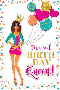 For a real Birthday Queen! 