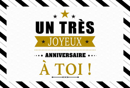 Un très joyeux anniversaire à toi!