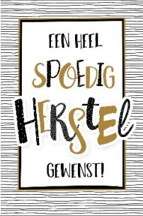 Wenskaart met tekst: "Een heel spoedig herstel gewenst!" in zwart en goud, met streepjespatroon op de achtergrond.