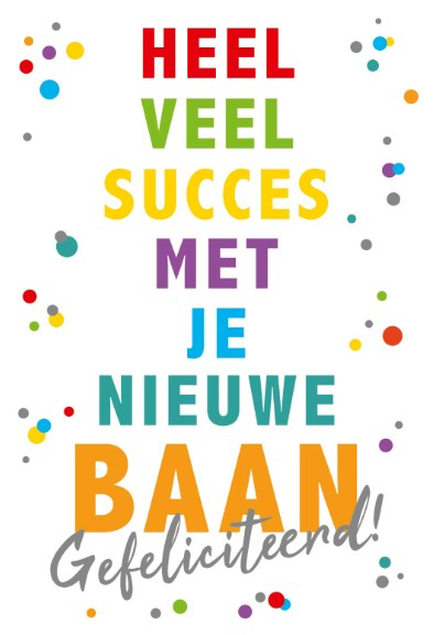 Heel veel succes met je nieuwe baan