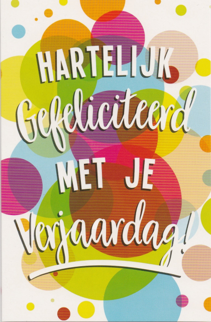 Kleurrijke verjaardagskaart met grote stippen en de tekst: "Hartelijk Gefeliciteerd met je Verjaardag!"